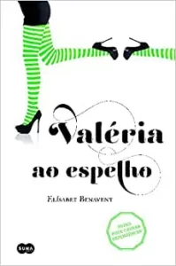 “Valeria Ao Espelho (Série Valéria 2)” Elísabet Benavent