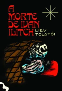 “A Morte de Ivan Ilitch” Liev Tolstoi