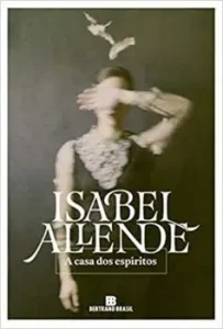 “A casa dos espíritos” Isabel Allende