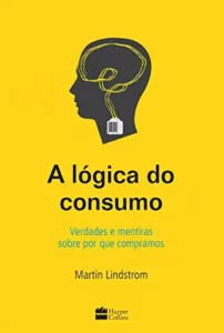 “A lógica do consumo” Martin Lindstorm