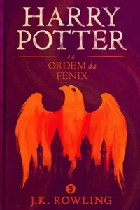 “Harry Potter e a Ordem da Fênix” J.K. Rowling