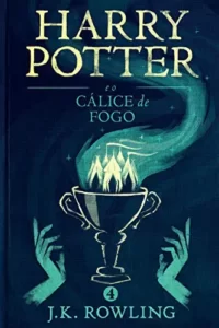 “Harry Potter e o Cálice de Fogo” J.K. Rowling
