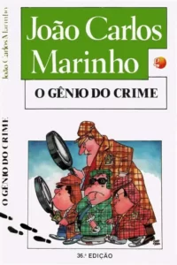 “O Gênio do Crime” João Carlos Marinho