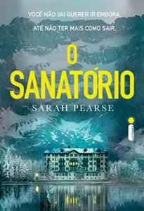 “O SANATÓRIO” Sarah Pearse