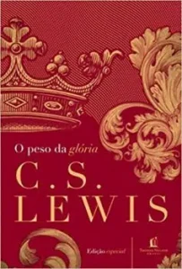 “O peso da glória” C. S. Lewis