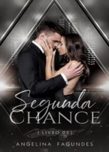 "Segunda Chance livro 2" AutoraAngelinna