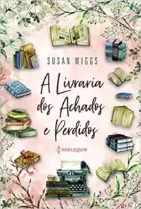 «A Livraria dos Achados e Perdidos» Susan Wiggs
