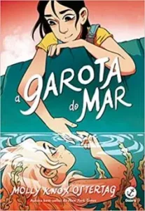 «A garota do mar» Molly Knox Ostertag