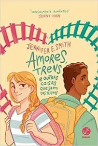 Â«Amores, trens e outras coisas que saem dos trilhosÂ» Jennifer E. Smith