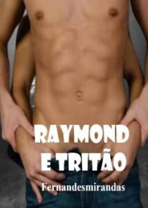 "Raymond e Tritão" fernandesmirandas