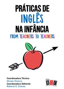 «Práticas de Inglês na Infância: From teachers to teachers» Vários Autores