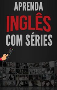 «Aprenda Inglês com Séries» Luiz Felipe Araujo