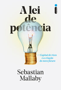 «A LEI DA POTÊNCIA» Sebastian Mallaby