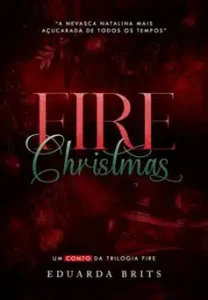 Â«FIRE CHRISTMAS (Trilogia FIRE)Â» Eduarda Brits