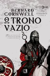 "O Trono Vazio" Bernard Cornwell