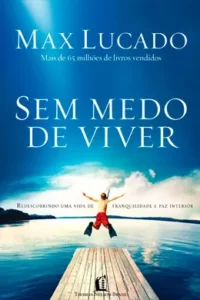 "Sem Medo de Viver" Max Lucado