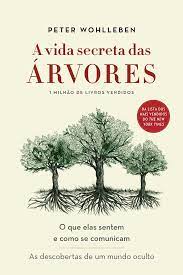 "A Vida Secreta das Árvores" Peter Wohlleben