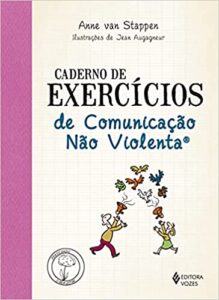 «Caderno de exercícios de comunicação não violenta» Anne van Stappen