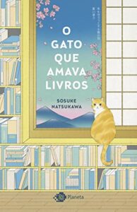 «O gato que amava livros» Sosuke Natsukawa