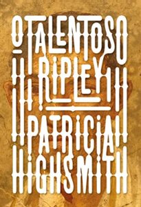 «O talentoso Ripley: Série Ripley livro 1» Patricia Highsmith