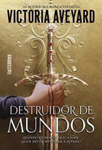 «Destruidor de mundos» Victoria Aveyard