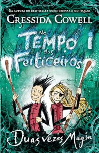 «Duas vezes magia: Série no tempo dos feiticeiros vol. 2» Cressida Cowell