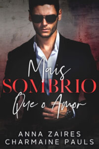 «Mais Sombrio que o Amor» Anna Zaires, Charmaine Pauls