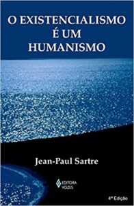 «Existencialismo é um humanismo» Jean-Paul Sartre