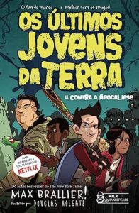 «Os últimos jovens da Terra: 4 contra o Apocalipse» Max Brallier