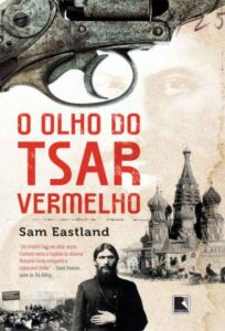 «O Olho do Tsar Vermelho» Sam Eastland