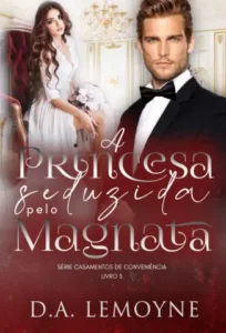 «A Princesa Seduzida pelo Magnata» D. A. Lemoyne