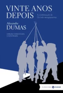 «Vinte Anos Depois» Alexandre Dumas