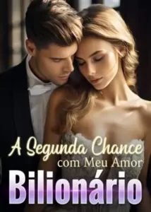 Â«A Segunda Chance com Meu Amor BilionÃ¡rioÂ» Jolie Spear