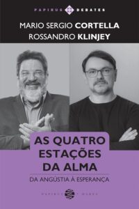 «As quatro estações da alma» Mario Sergio Cortella, Rossandro Klinjey
