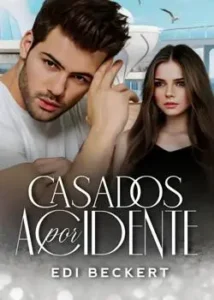 «Casados por acidente» Edilaine Beckert