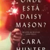 “Onde está Daisy Mason?” Cara Hunter