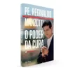 «O poder da cura» Reginaldo Manzotti