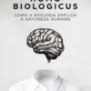 “Homo Biologicus: Como a Biologia Explica a Natureza Humana” Pier Vincenzo Piazza