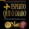 “Mais Esperto que o Diabo: O mistério revelado da liberdade e do sucesso” Napoleon Hill