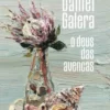 “O Deus das Avencas” Daniel Galera