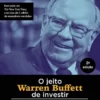 “O JEITO WARREN BUFFETT DE INVESTIR” Robert G. Hagstrom