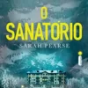 “O SANATÓRIO” Sarah Pearse