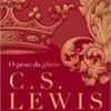 “O peso da glória” C. S. Lewis