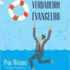 “O verdadeiro Evangelho” Paul Washer