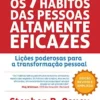 “Os 7 hábitos das pessoas altamente eficazes” Stephen R. Covey