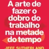 “Scrum: A arte de fazer o dobro do trabalho na metade do tempo” Jeff Sutherland