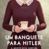 “Um Banquete para Hitler” V. S. Alexander