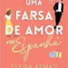 «Uma farsa de amor na Espanha» Elena Armas