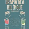 «Gramática Bilíngue Inglês-Português: Guia das Estruturas Básicas da Língua Inglesa» Gentil Saraiva Junior