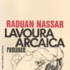 "Lavoura Arcaica" Raduan Nassar